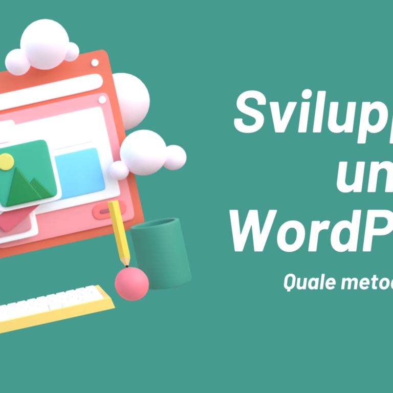 Sviluppare un sito WordPress: quale metodo scegliere
