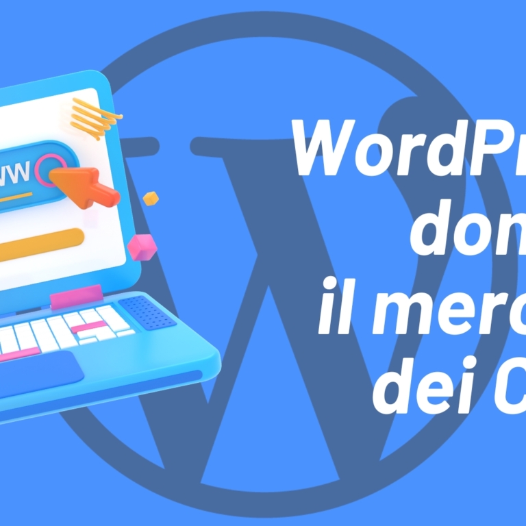 WordPress domina il mercato dei CMS: numeri, vantaggi e quando non è la scelta giusta