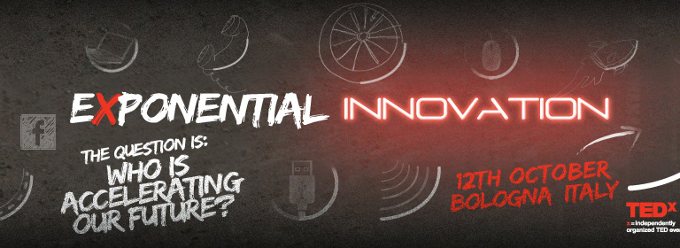 TEDx Bologna 2013: Exponential Innovation